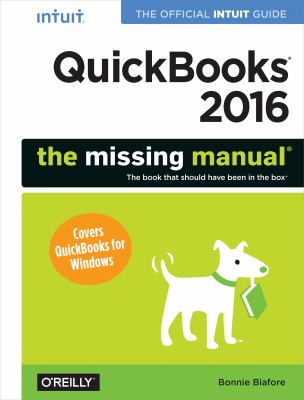 QuickBooks 2016: the Missing Manual : The Official Intuit Guide to QuickBooks 2016