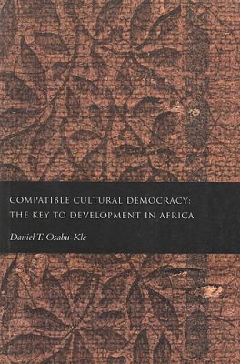 Compatible Cultural Democracy : The Key to Development in Africa