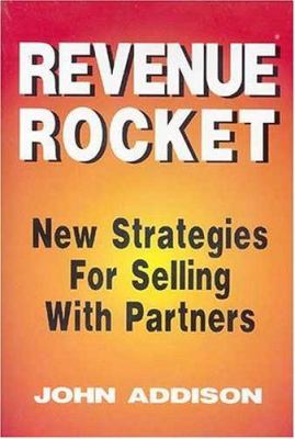 Revenue Rocket : New Strategies for Selling with Partners