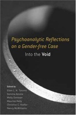 Psychoanalytic Reflections on a Gender-Free Case : Into the Void