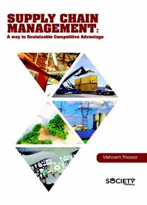 Supply Chain Management : A Way to Sustainable Competitive Advantage