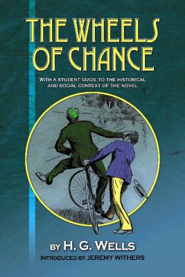 Wheels of Chance : With a Student Guide to the Historical and Social Context of the Novel