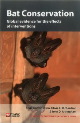 Bat Conservation : Evidence for the Effects of Interventions
