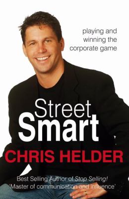 Street Smart : Playing and Winning the Corporate Game