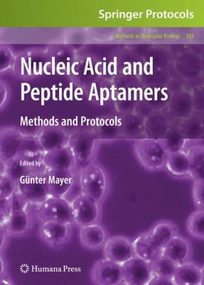 Nucleic Acid and Peptide Aptamers : Methods and Protocols