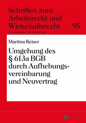 Umgehung des § 613a BGB Durch Aufhebungsvereinbarung und Neuvertrag