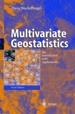 Multivariate Geostatistics : An Introduction with Applications