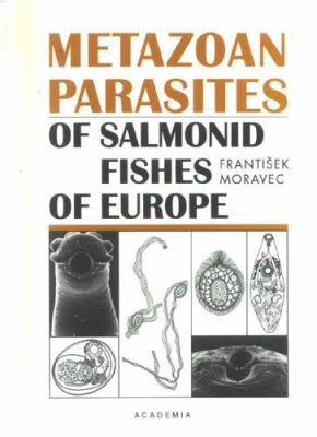 Metazoan Parasites of Salmonid Fishes of Europe