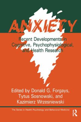 Anxiety : Recent Developments in Cognitive, Psychophysiological and Health Research