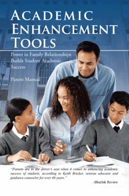 Academic Enhancement Tools : Power in Family Relationships Builds Student Academic Success