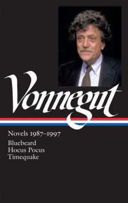 Vonnegut : Novels, 1987-1997 - Bluebeard; Hocus Pocus; Timequake