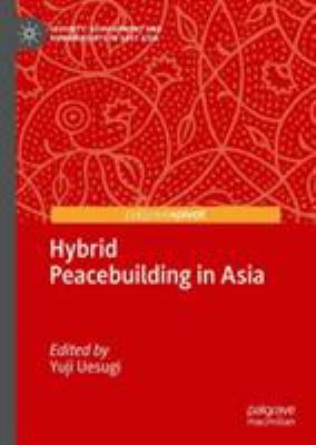 Hybrid Peacebuilding in Asia
