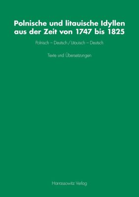 Polnische und Litauische Idyllen Aus der Zeit Von 1747 Bis 1825 : Polnisch-Deutsch