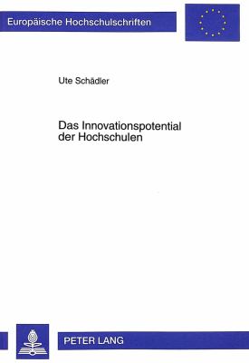 DAS INNOVATIONSPOTENTIAL DER HOCHSCHULEN : CHANCEN UND RISIKEN DER UMSETZUNG VON INNOVATIONEN IN DER LEHRE AN DEUTSCHEN UNIVERSITÄTEN
