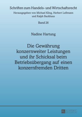 Die Gewaehrung Konzernweiter Leistungen und Ihr Schicksal Beim Betriebsuebergang Auf Einen Konzernfremden Dritten