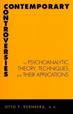 Contemporary Controversies in Psychoanalytic Theory, Techniques, and Their Applications