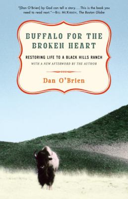 Buffalo for the Broken Heart : Restoring Life to a Black Hills Ranch