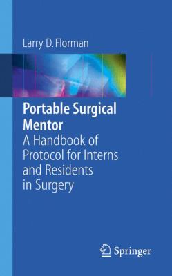 Portable Surgical Mentor : A Handbook of Protocol for Interns and Residents in Surgery