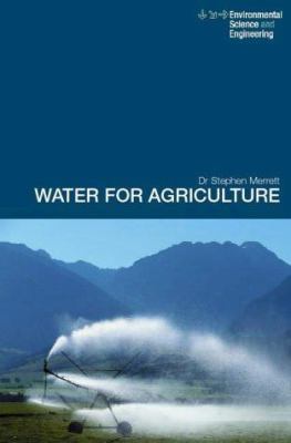 Water for Agriculture : Irrigation Economics in International Perspective