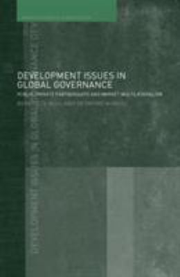 Development Issues in Global Governance : Public-Private Partnerships and Market Multilateralism
