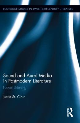 Sound and Aural Media in Postmodern Literature : Novel Listening
