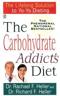The Carbohydrate Addict's Diet : The Lifelong Solution to Yo-Yo Dieting