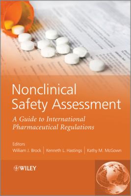 Nonclinical Safety Assessment : A Guide to International Pharmaceutical Regulations