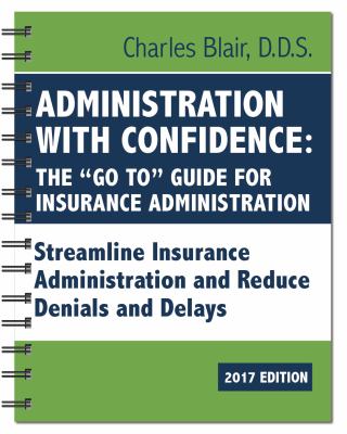 Administration with Confidence 2017 Edition : The Go to Guide for Insurance Administration