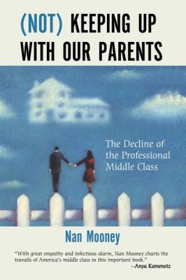 (Not) Keeping up with Our Parents : The Decline of the Professional Middle Class