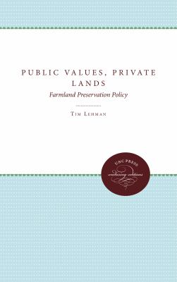 Public Values, Private Lands : Farmland Preservation Policy, 1933-1985
