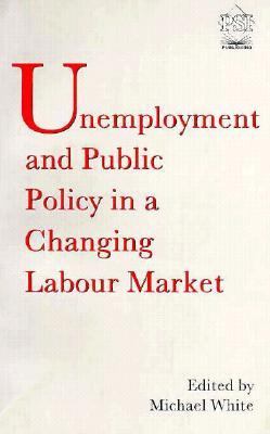 Unemployment and Public Policy in a Changing Labour Market