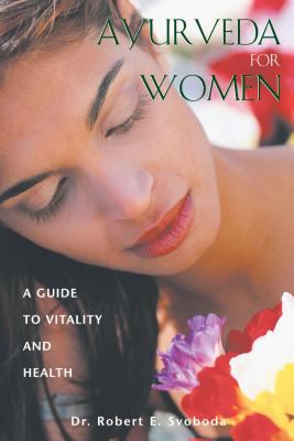 Ayurveda for Women : A Guide to Vitality and Health