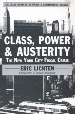 Class, Power and Austerity : The New York City Fiscal Crisis