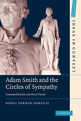 Adam Smith and the Circles of Sympathy : Cosmopolitanism and Moral Theory