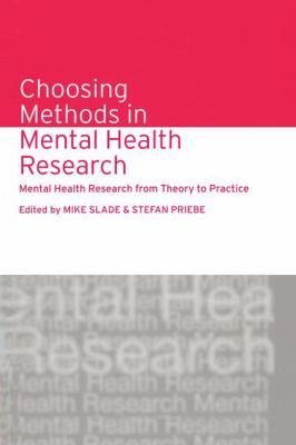 Choosing Methods in Mental Health Research : Mental Health Research from Theory to Practice