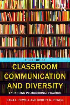 Classroom Communication and Diversity : Enhancing Instructional Practice