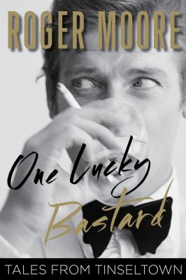 One Lucky Bastard : Tales from Tinseltown