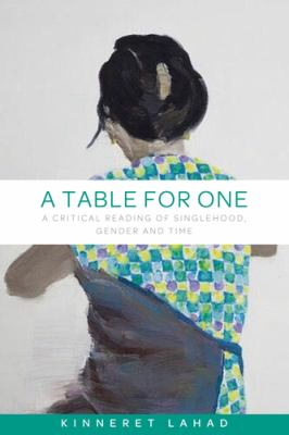 A Table for One : A Critical Reading of Singlehood, Gender and Time