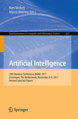 Artificial Intelligence : 29th Benelux Conference, BNAIC 2017, Groningen, the Netherlands, November 8-9, 2017, Revised Selected Papers