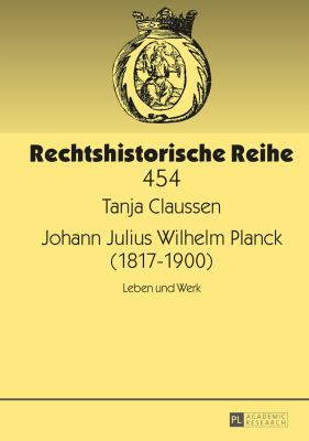 Johann Julius Wilhelm Planck (1817-1900) : Leben und Werk