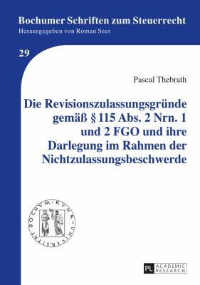Die Revisionszulassungsgruende Gemaeß § 115 Abs. 2 Nrn. 1 und 2 FGO und Ihre Darlegung Im Rahmen der Nichtzulassungsbeschwerde