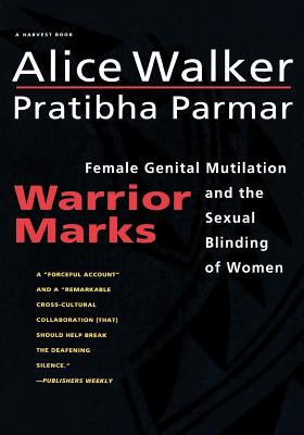 Warrior Marks : Female Genital Mutilation and the Sexual Blinding of Women