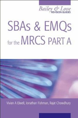SBAS and EMQS for the MRCS Part AA Bailey and Love Revision Guide