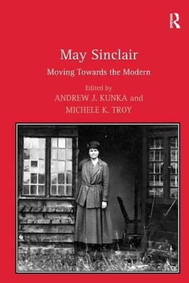 May Sinclair : Moving Towards the Modern