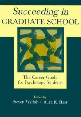 Succeeding in Graduate School : The Career Guide for Psychology Students