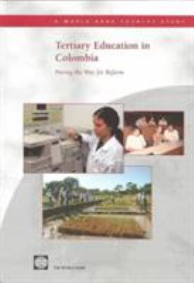 Tertiary Education in Colombia : Paving the Way for Reform