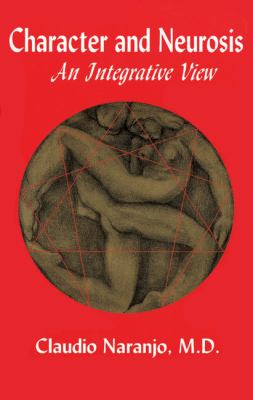 Character and Neurosis : An Integrative View