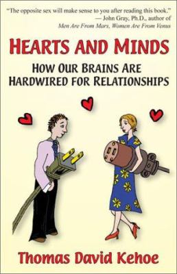 Hearts and Minds : How Our Brains Are Hardwired for Relationships