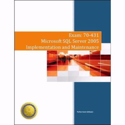 Microsoft SQL Server 2005 - 70-431 Simulated Exam Software