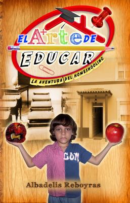 El Arte de Educar, la Aventura Del Homeschooling